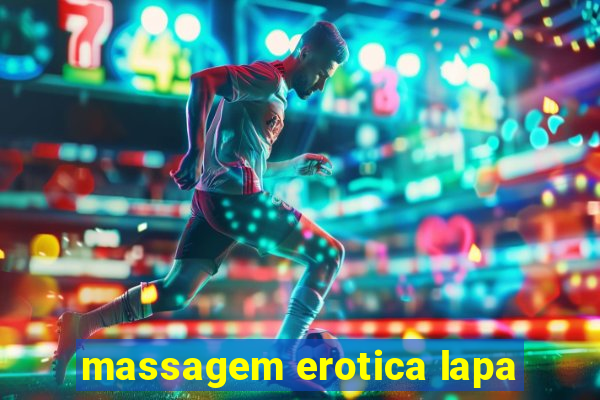 massagem erotica lapa