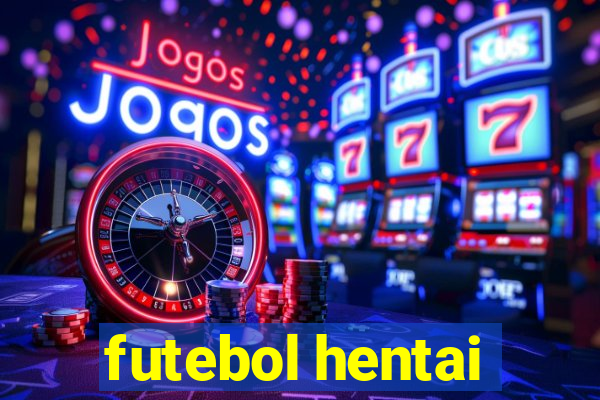 futebol hentai