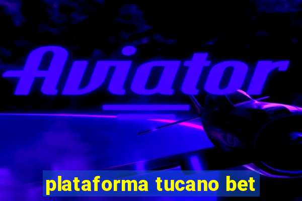 plataforma tucano bet