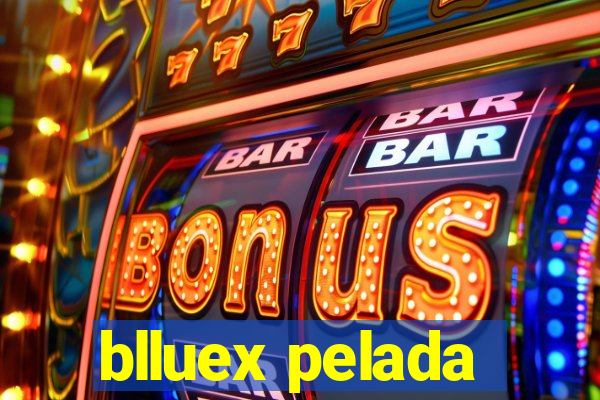 blluex pelada