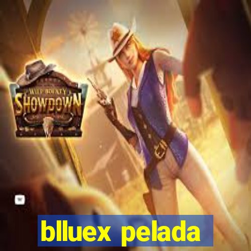 blluex pelada