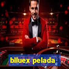 blluex pelada