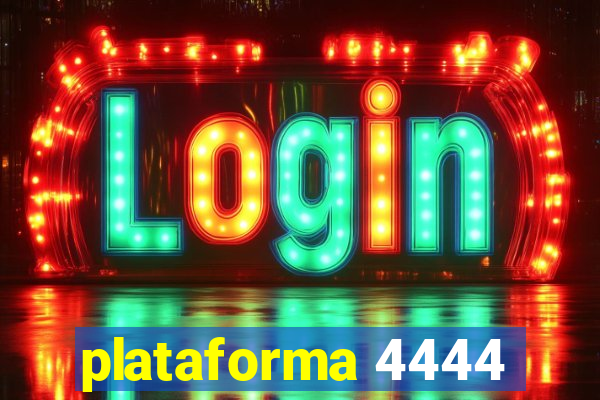 plataforma 4444