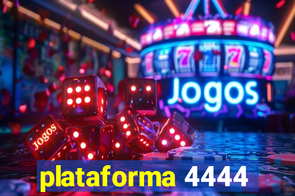 plataforma 4444