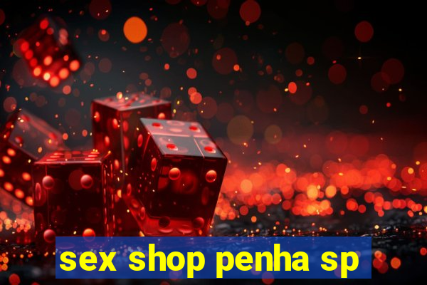 sex shop penha sp