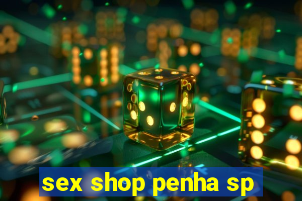 sex shop penha sp