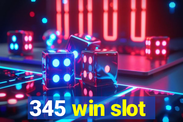 345 win slot