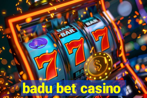 badu bet casino