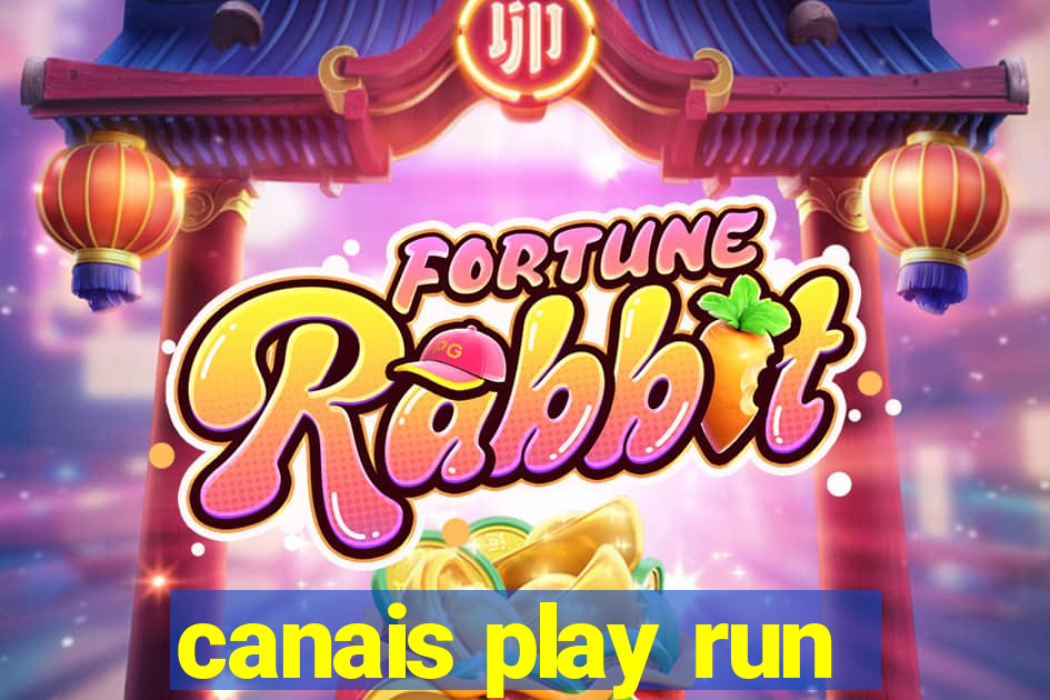 canais play run