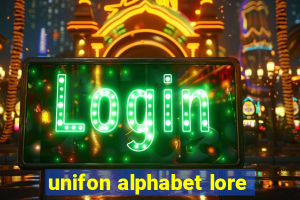 unifon alphabet lore