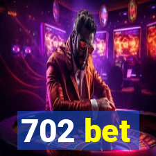 702 bet