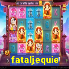 fataljequie