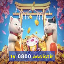 tv 0800 assistir