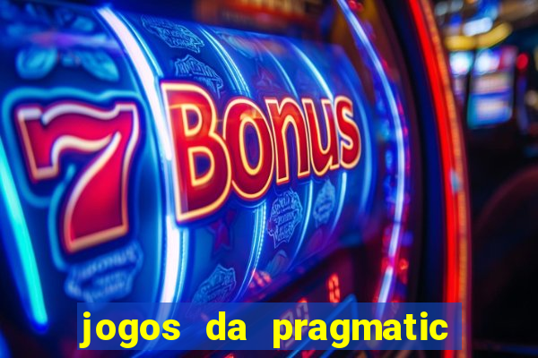 jogos da pragmatic que mais pagam