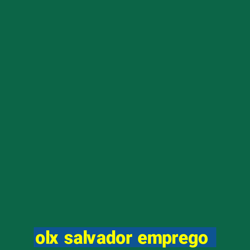 olx salvador emprego