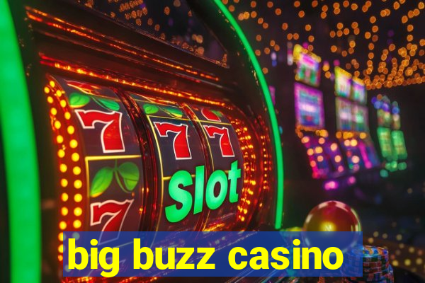 big buzz casino