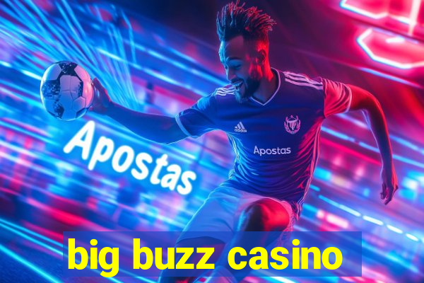 big buzz casino