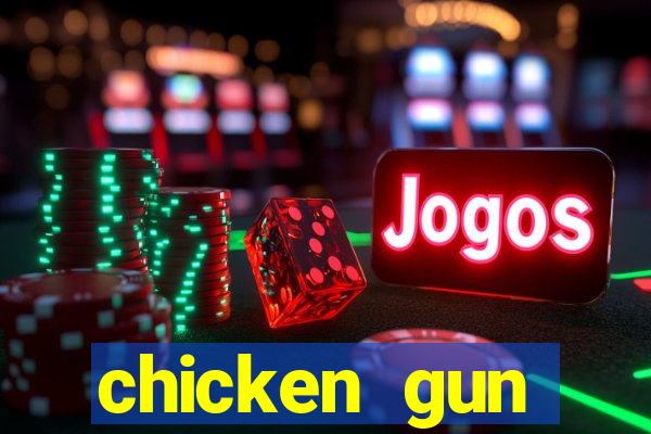 chicken gun dinheiro infinito