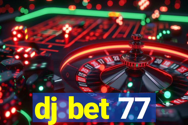 dj bet 77