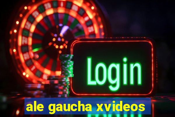 ale gaucha xvideos