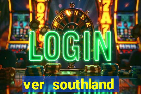 ver southland online gratis