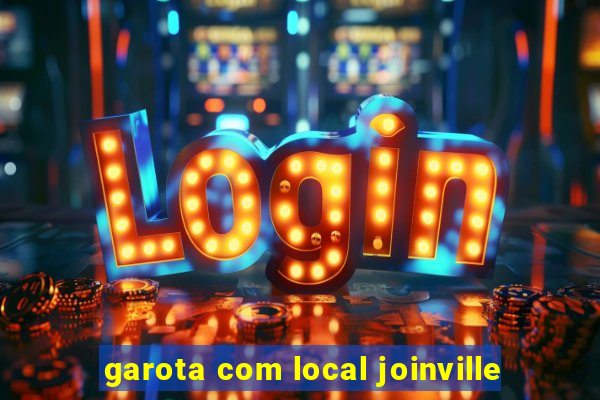 garota com local joinville