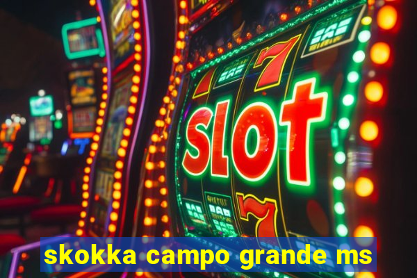 skokka campo grande ms