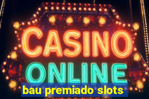 bau premiado slots