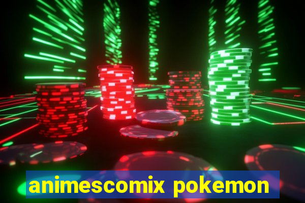 animescomix pokemon