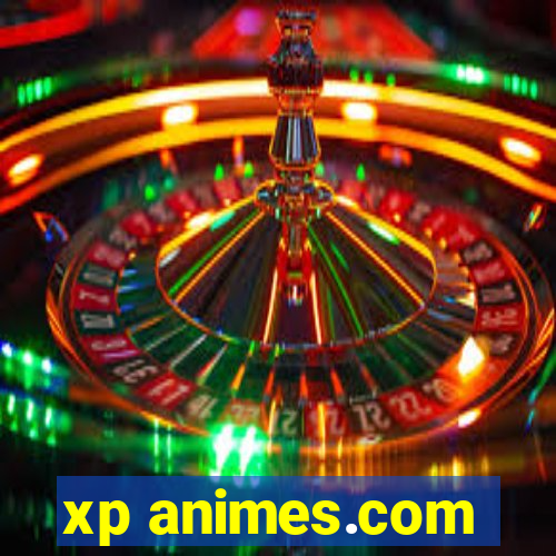 xp animes.com