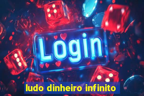 ludo dinheiro infinito