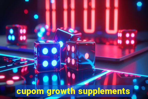 cupom growth supplements