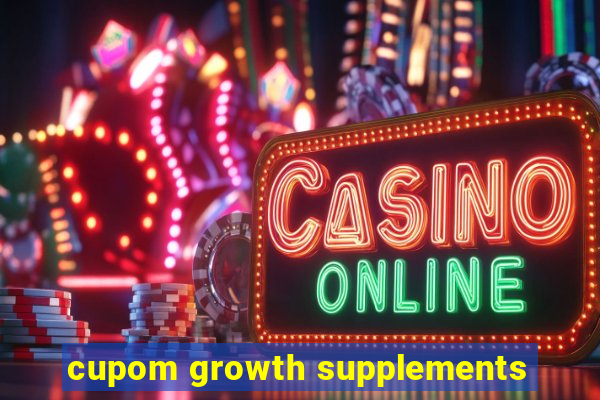 cupom growth supplements