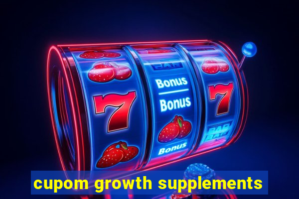 cupom growth supplements