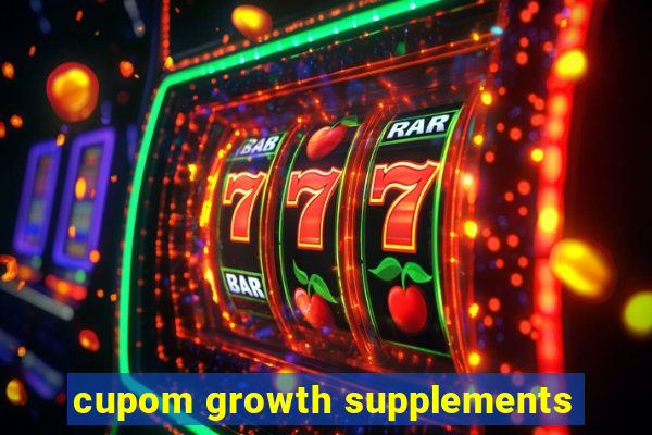 cupom growth supplements