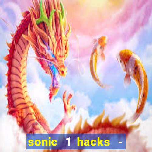 sonic 1 hacks - sonic retro