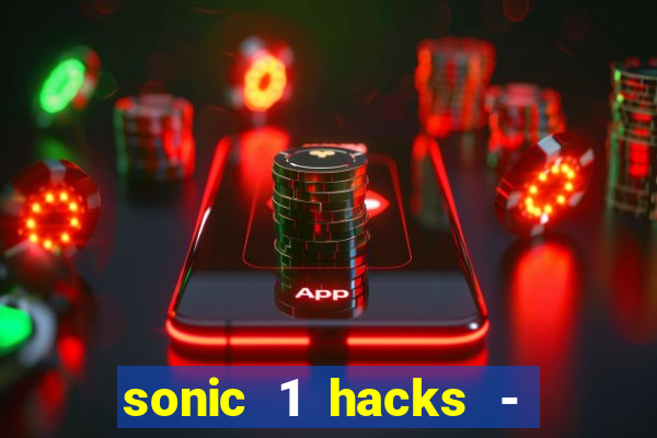 sonic 1 hacks - sonic retro