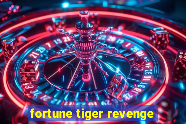 fortune tiger revenge