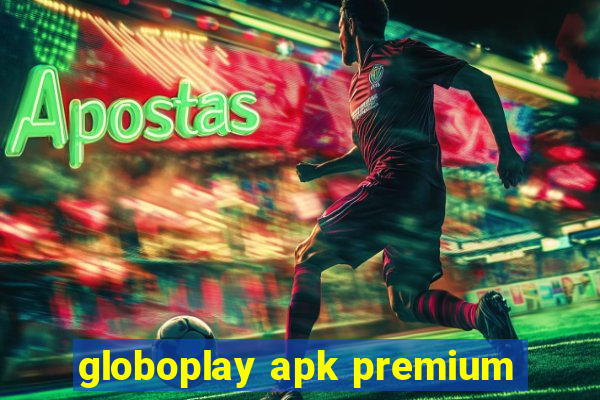 globoplay apk premium