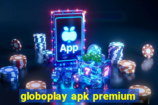 globoplay apk premium