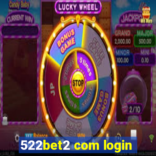 522bet2 com login