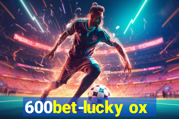 600bet-lucky ox