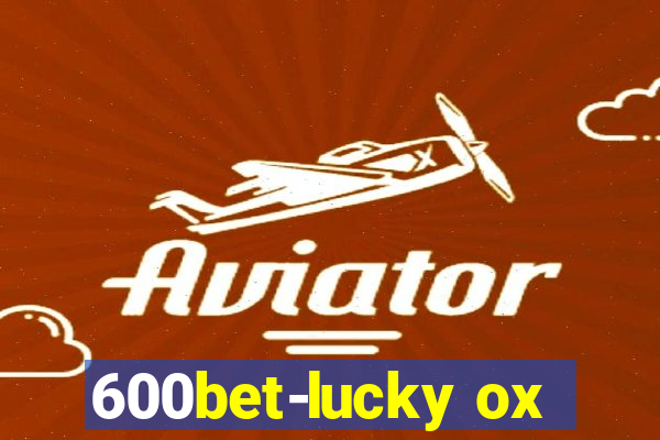 600bet-lucky ox