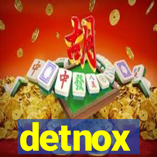 detnox