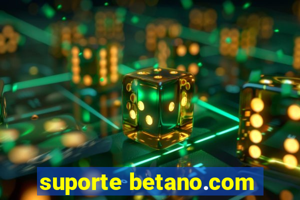 suporte betano.com