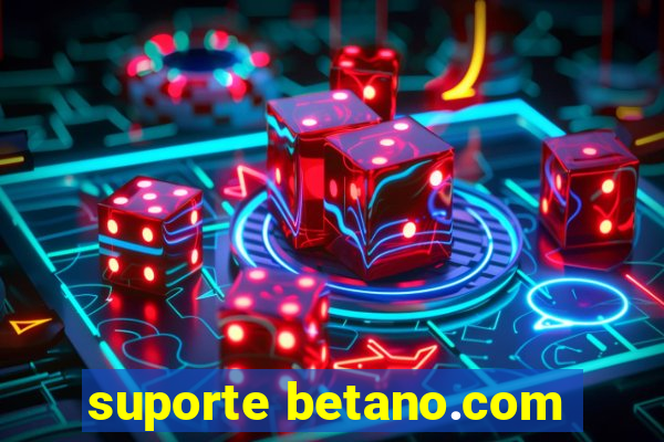 suporte betano.com