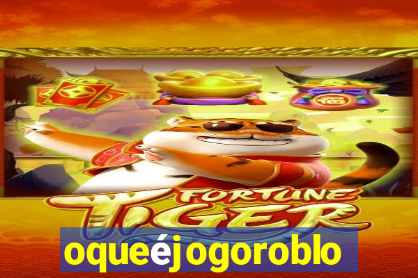 oqueéjogoroblox