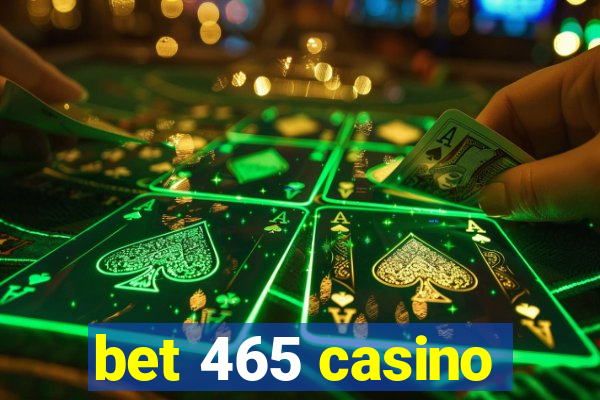 bet 465 casino