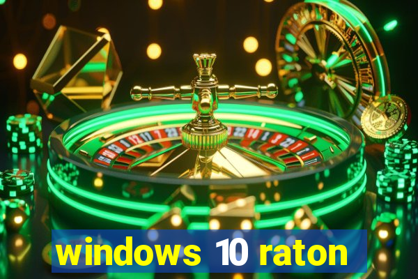 windows 10 raton