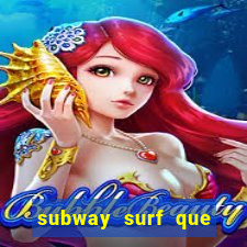 subway surf que ganha dinheiro link